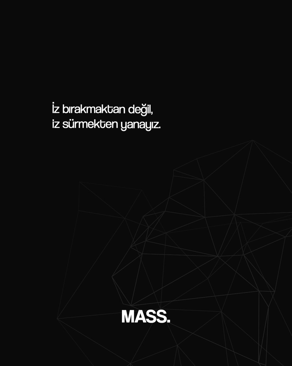 İz bırakmaktan değil, iz sürmekten yanayız.  
#InspiredByMass