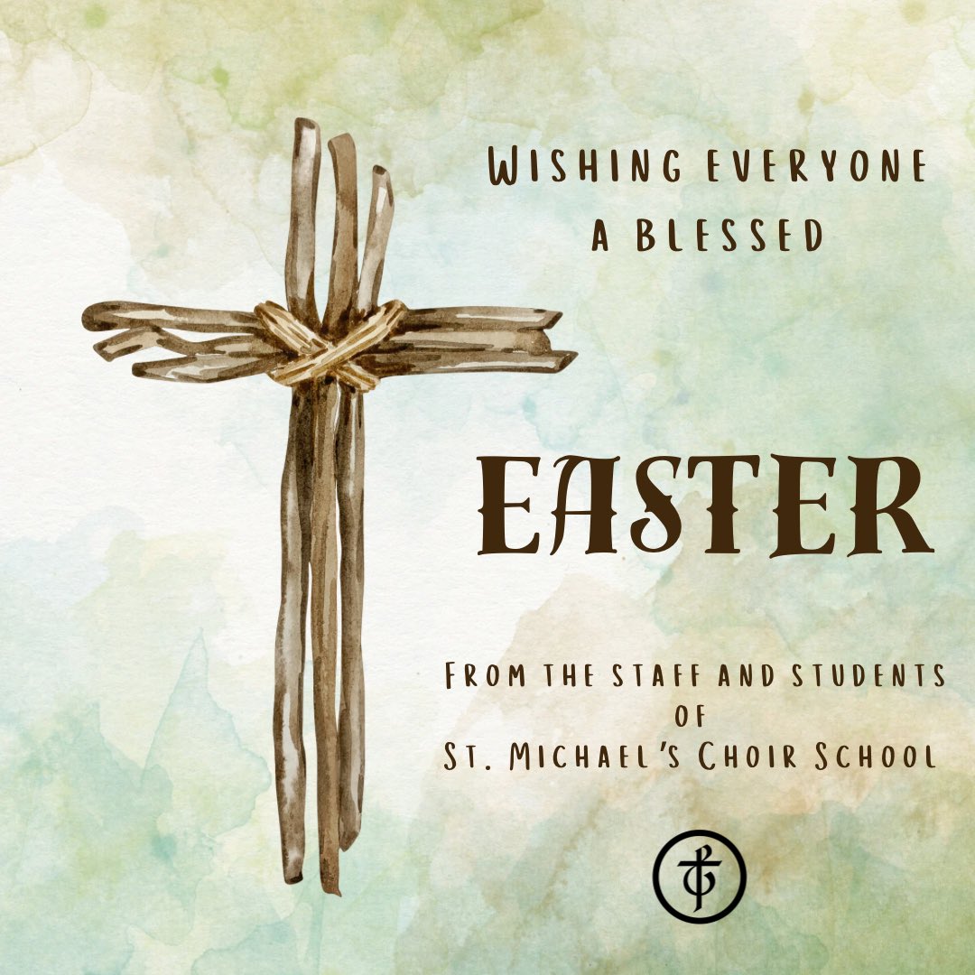 Wishing everyone a Blessed Easter from the Staff and Students of St. Michael’s Choir School.