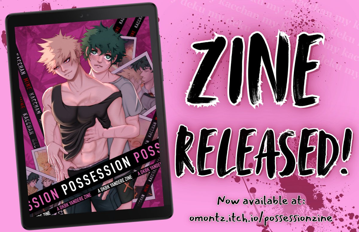 💌 ZINE RELEASED 🔪

Happy birthday, Kacchan!!!! 💥 What better way to celebrate him than to experience the TRUE love between him and his Deku in Possession: a Yandere DKBK Zine? 

🔞 Download here for FREE: omontz.itch.io/possessionzine