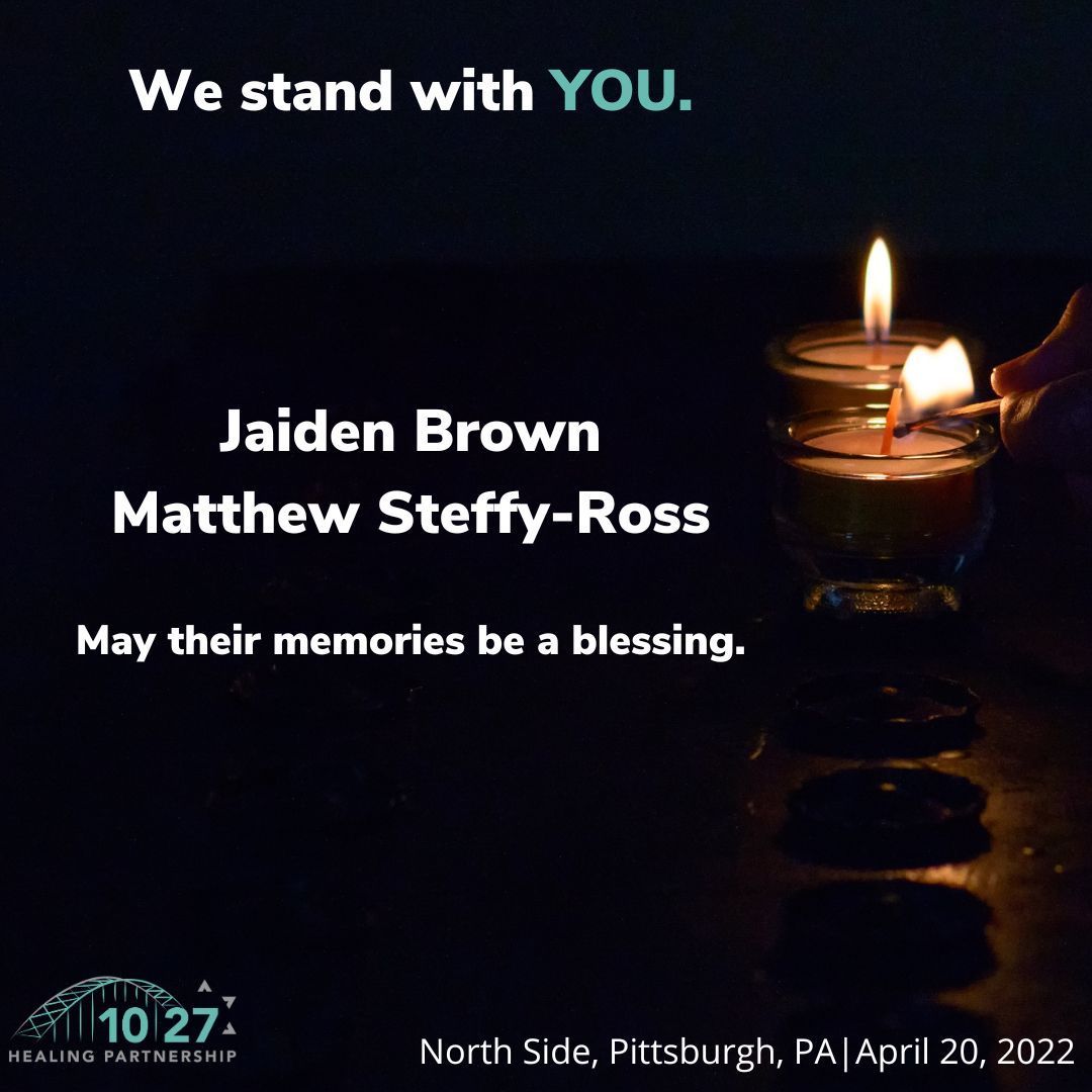Today we remember Jaiden Brown and Matthew Steffy-Ross, who were killed in the Easter Sunday mass shooting on Pittsburgh's North Side. All those injured and affected by this event are in our hearts and minds.