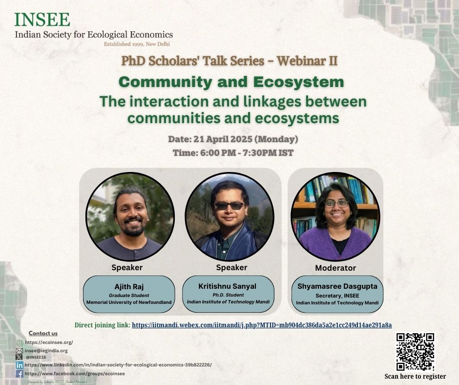 Join us on INSEE PhD Scholars' Talk Series - Webinar II
Theme: Community and Ecosystem: The Interaction and Linkages

Date: 21 April 2025 (Monday)
Time: 6:00 - 7:30 PM (IST) 
Pre-register link: forms.gle/1tEYmoSwscaXZP…
[ Pre-register by 19 April 2025, 5PM for calendar invite]