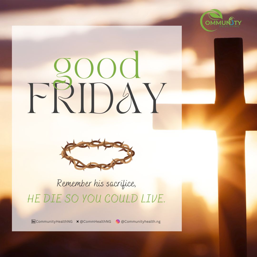 CommHealthNG's tweet image. On this Good Friday, we pause to reflect on the ultimate sacrifice. His love gave us life.

Remember His sacrifice — He died so you could live.

Happy Good Friday from all of us at #CommunityHealthNG

#GoodFriday #HappyEaster