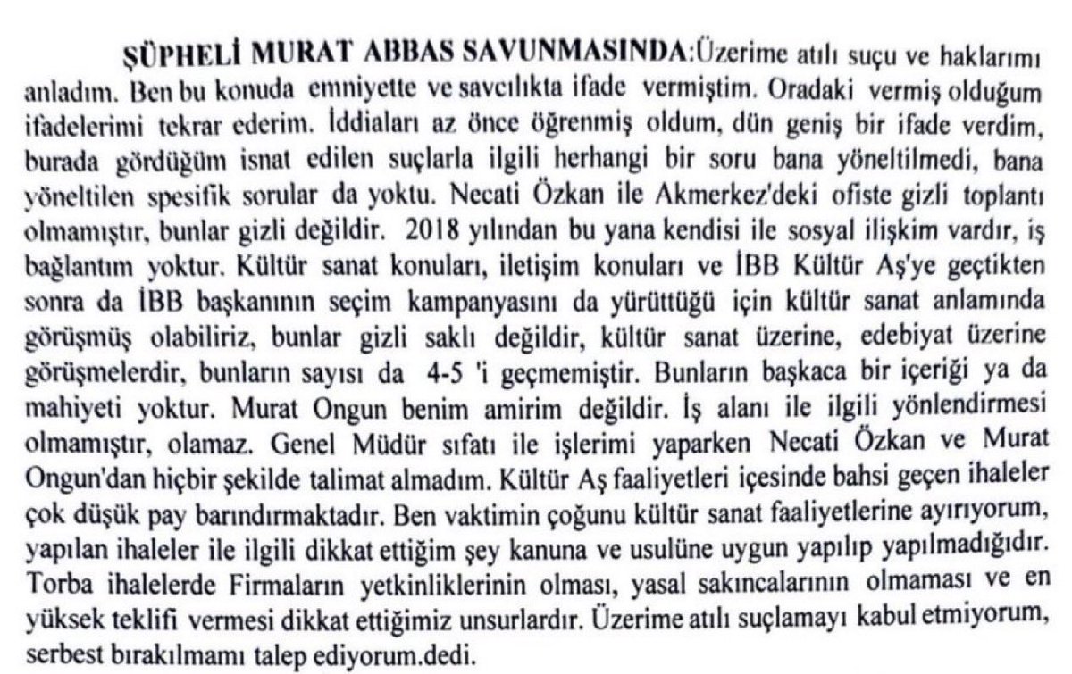 Adli kontrol şartıyla serbest kalan Murat Abbas’ın 23 Mart’taki ifadesi:

Murat Ongun benim amirim değildir. İş alanı ile ilgili yönlendirmesi olmamıştır, olamaz.  

Genel müdür sıfatı ile işlemleri yaparken Necati Özkan ve Murat Ongun’dan hiçbir şekilde talimat almadım.