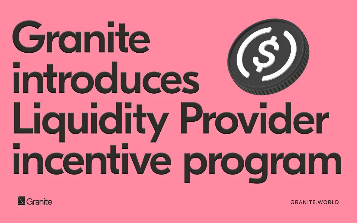 ANNOUNCING: LP Incentives 🧡 Granite is introducing a rewards program to  incentivize liquidity providers with rewards based on how much they have  deposited. TLDR: Extra rewards for LPs, lower rates for borrowers 💰