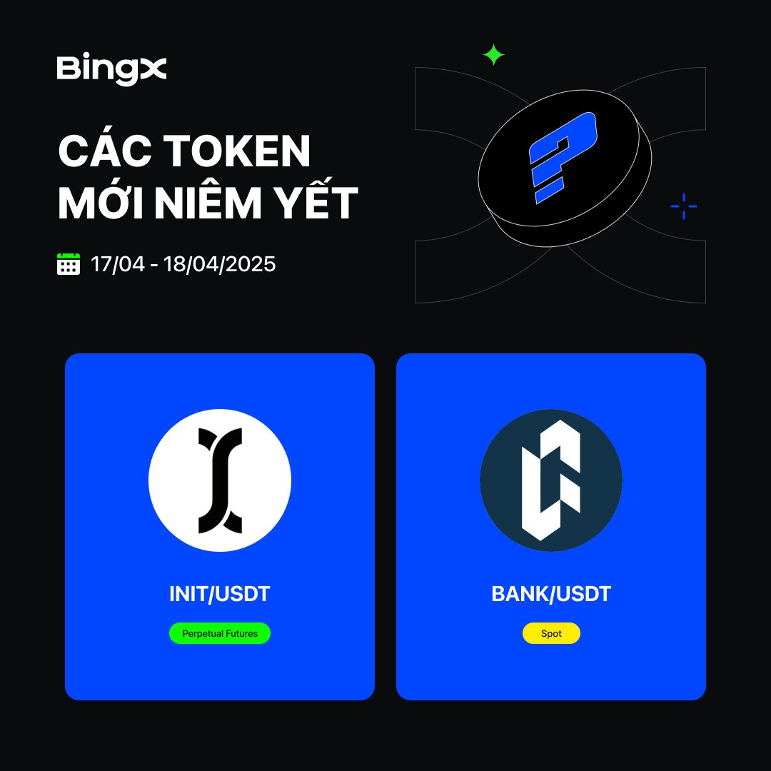 BingXVietnam's tweet photo. 🔔 TOKEN NIÊM YẾT TRÊN #BINGX (17/04 - 18/04/2025)

Hợp đồng giao ngay (Spot)
🔹 BANK/USDT: https://t.co/T3XrOv300A
Hợp đồng tương lai (Futures)
🔹 INIT/USDT: https://t.co/sDv9HuTme1
——— 
BingX - Nâng Tầm Nhà Giao Dịch 
Ưu Đãi Người Mới $7,700: https://t.co/P4UQhWohU9 https://t.co/d2yzFbI1aT