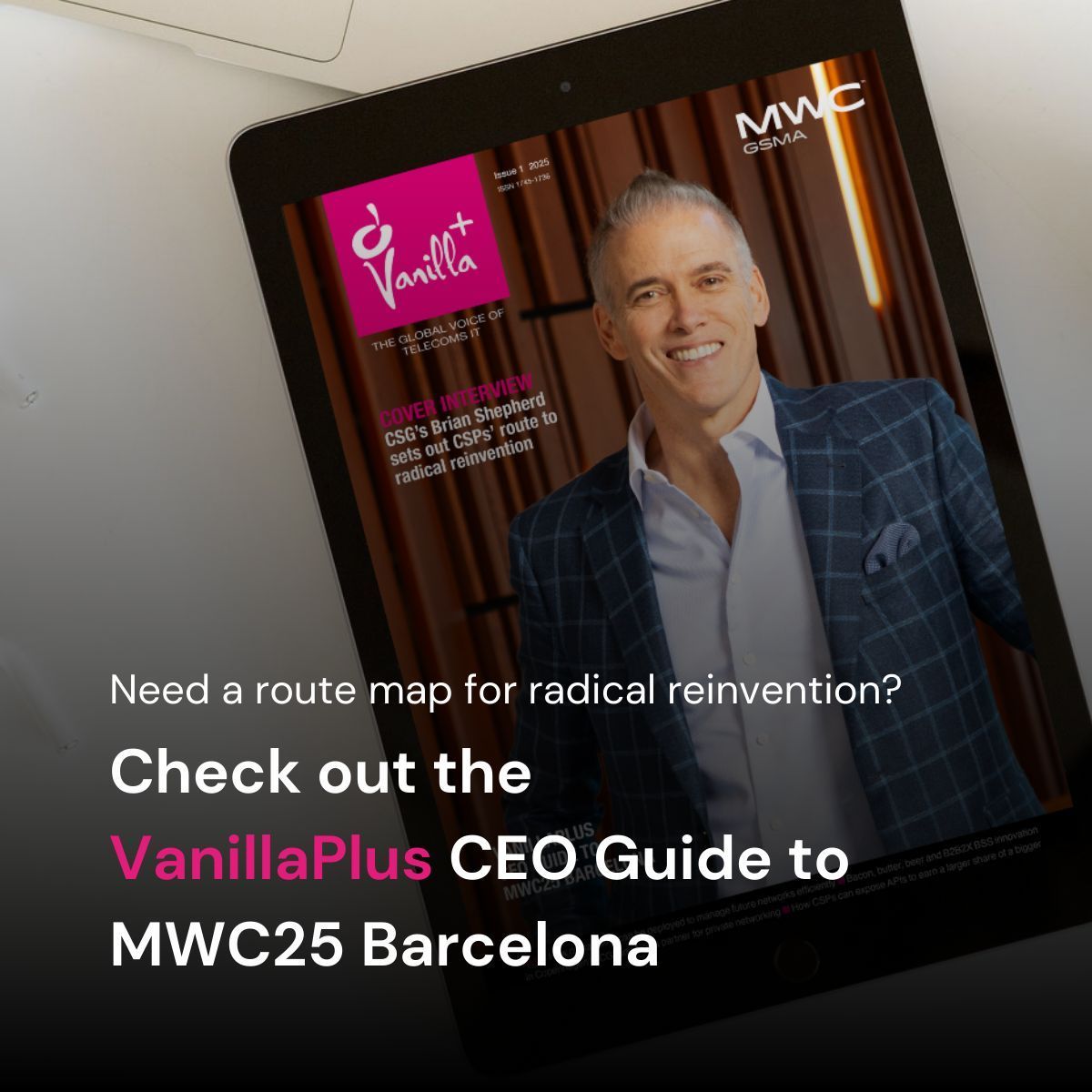 Ready to radically reinvent in 2025?
Dive into the Vanilla+ exclusive #MWC25 Barcelona CEO guide with insights from Brian Shepherd, the president and CEO of <a href="/csg_i/">CSG</a>, plus 8-pages of event preview on the #mobile industry’s use of #AI and #APIs.
Read here:  bit.ly/41fCW6e