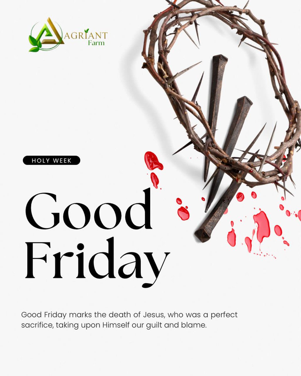 AgriantLimited's tweet photo. On this Good Friday, may you find peace and reflection in the spirit of sacrifice and renewal. May this sacred day bring blessings of hope, strength, and faith to you and your loved ones. Wishing you a meaningful and blessed Good Friday. https://t.co/YnQNr3zs1Y