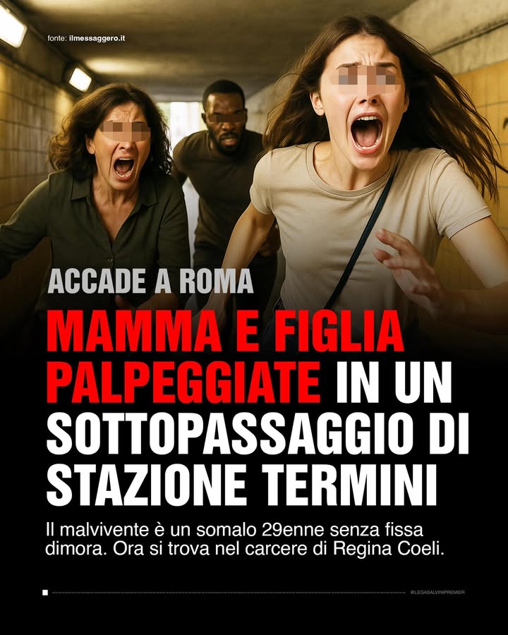 🔴 ACCADE A ROMA, MAMMA E FIGLIA PALPEGGIATE IN UN SOTTOPASSAGGIO DI STAZIONE TERMINI

Il Messaggero: “Il malvivente è un somalo 29enne senza fissa dimora. Ora si trova nel carcere di Regina Coeli”.