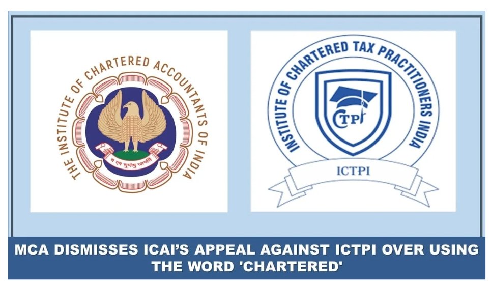 MCA dismisses ICAI's appeal against ICTPI over using the word "Chartered".

The Regional Director rejected the application saying "Chartered" is a generic word widely used in various context