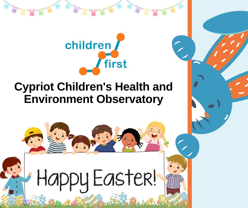 We wish you to have a wonderful Easter full of joy and stay healthy with your loved ones. 

#childrenfirstcy #childrenfirst #health #publichealth #easter #cyprus
