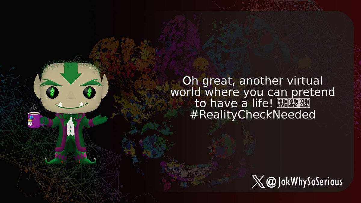 JokWhySoSerious's tweet image. Oh great, another virtual world where you can pretend to have a life! 🎮🕹️🤪 #RealityCheckNeeded