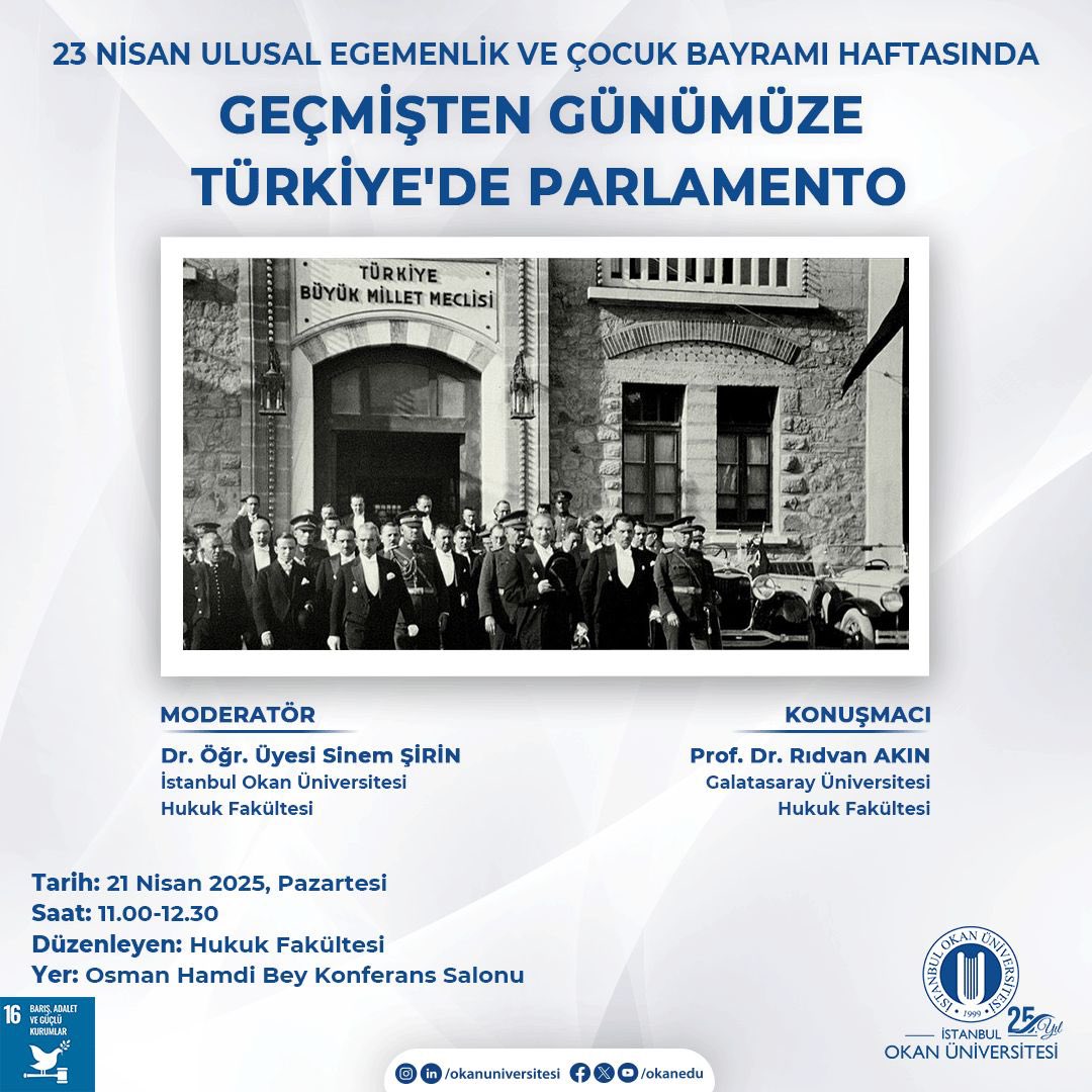 “Geçmişten Günümüze Türkiye’de Parlamento” başlıklı konferans, 21.4.2025 tarihinde Prof. Dr. Rıdvan Akın tarafından gerçekleştirilecektir.