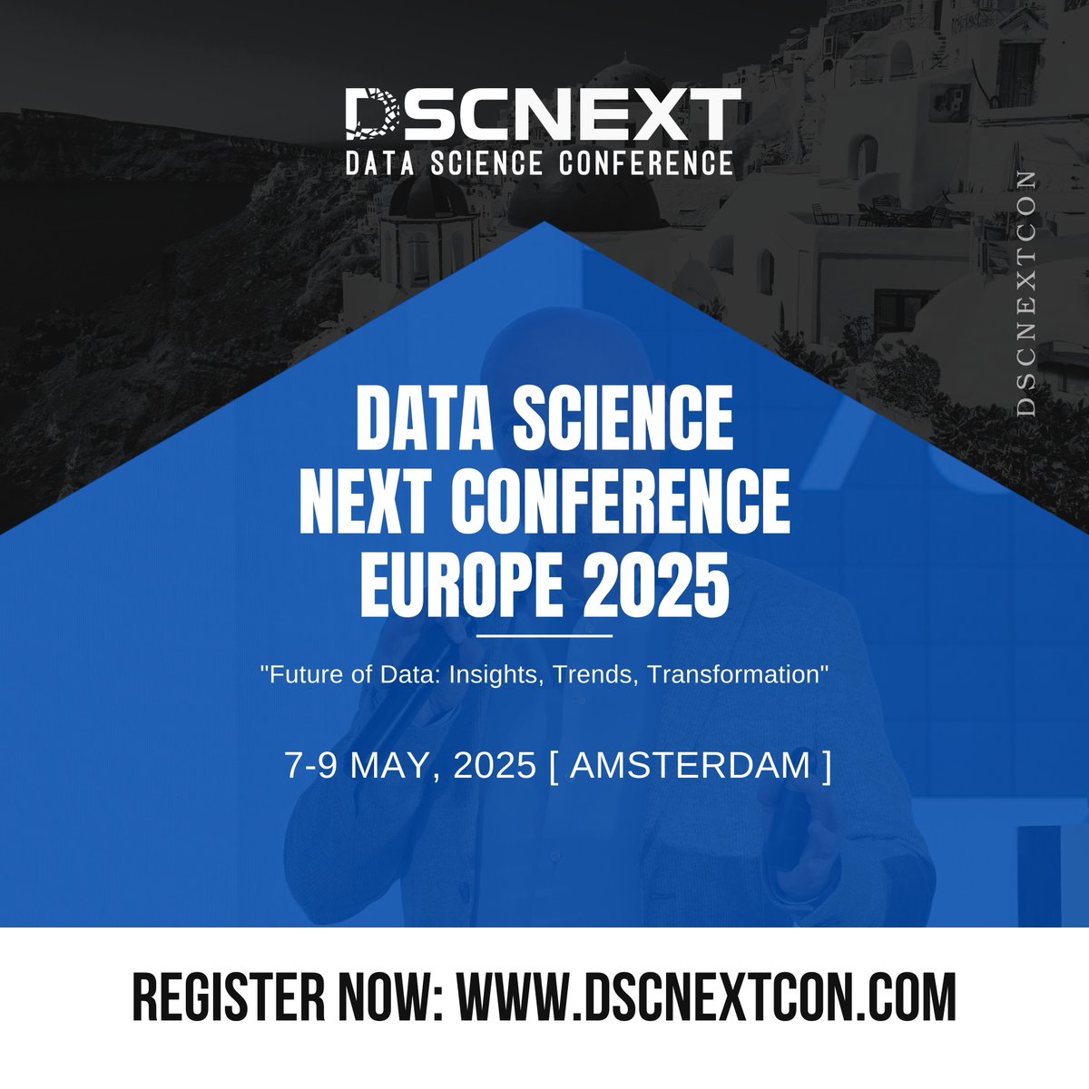 📢 Save the Date! 💥Join us at The Data Science Conference (DSC Next 2025)  📍 Amsterdam 🗓️ May 7–9, 2025 Explore the future of Data Science, Machine  Learning & AI with global