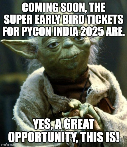 While IPL is serving sixes, we'll soon be dropping a once-in-a-season deal! Catch it before it’s run out! ⏳

if ticket.status == 'Super Early Bird':    
    if not buy(ticket):
        miss_the_moment()

Don’t  get bowled out early!
#PyConIndia2025 #Tickets