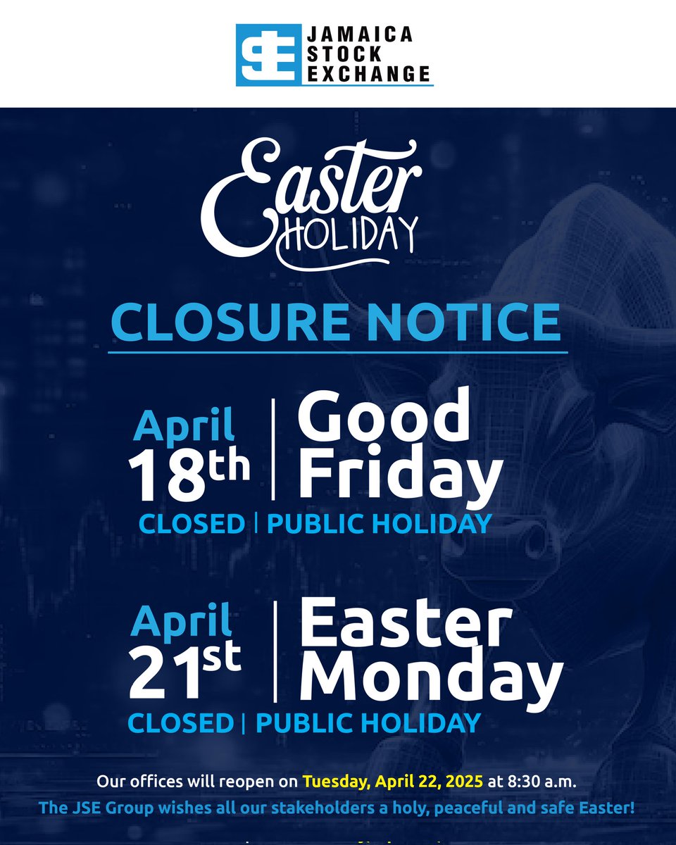 The offices of the Jamaica Stock Exchange will be closed on Friday, April 18 and Monday, April 21, in observance of the Easter holidays.

We will resume regular business hours on Tuesday, April 22, 2025, at 8:30 a.m.

Wishing you and your loved ones a peaceful and joyful Easter!