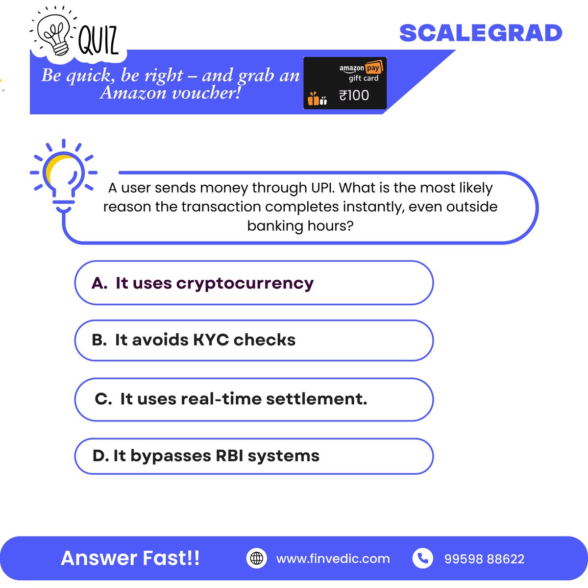ScaleGrad's tweet image. 🎉 Poll Time! 🎁
Answer the question below and stand a chance to win a gift voucher! 🎁
The first person to answer correctly will be the winner! 💰⏳ You’ve got 1 day – so be quick!
👇 Cast your vote now!
#Scalegrad #Fintech #FinVedic #TechJobs #Freshersjobs #Careers #JobReady