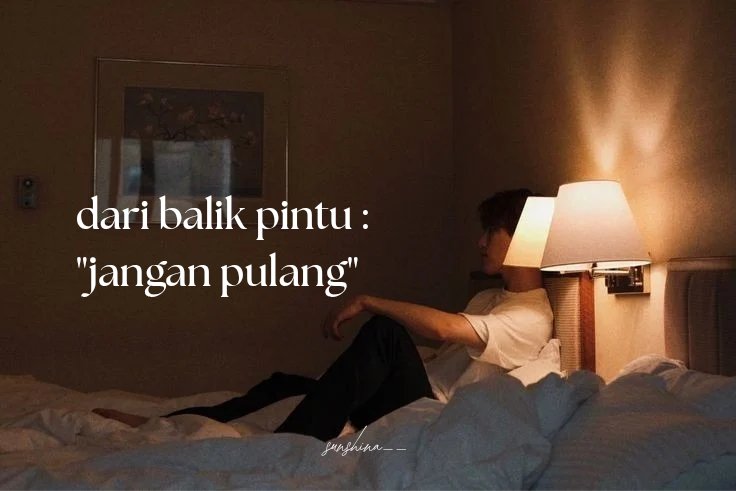 dari balik pintu :
"jangan pulang"

—
seventeen short au