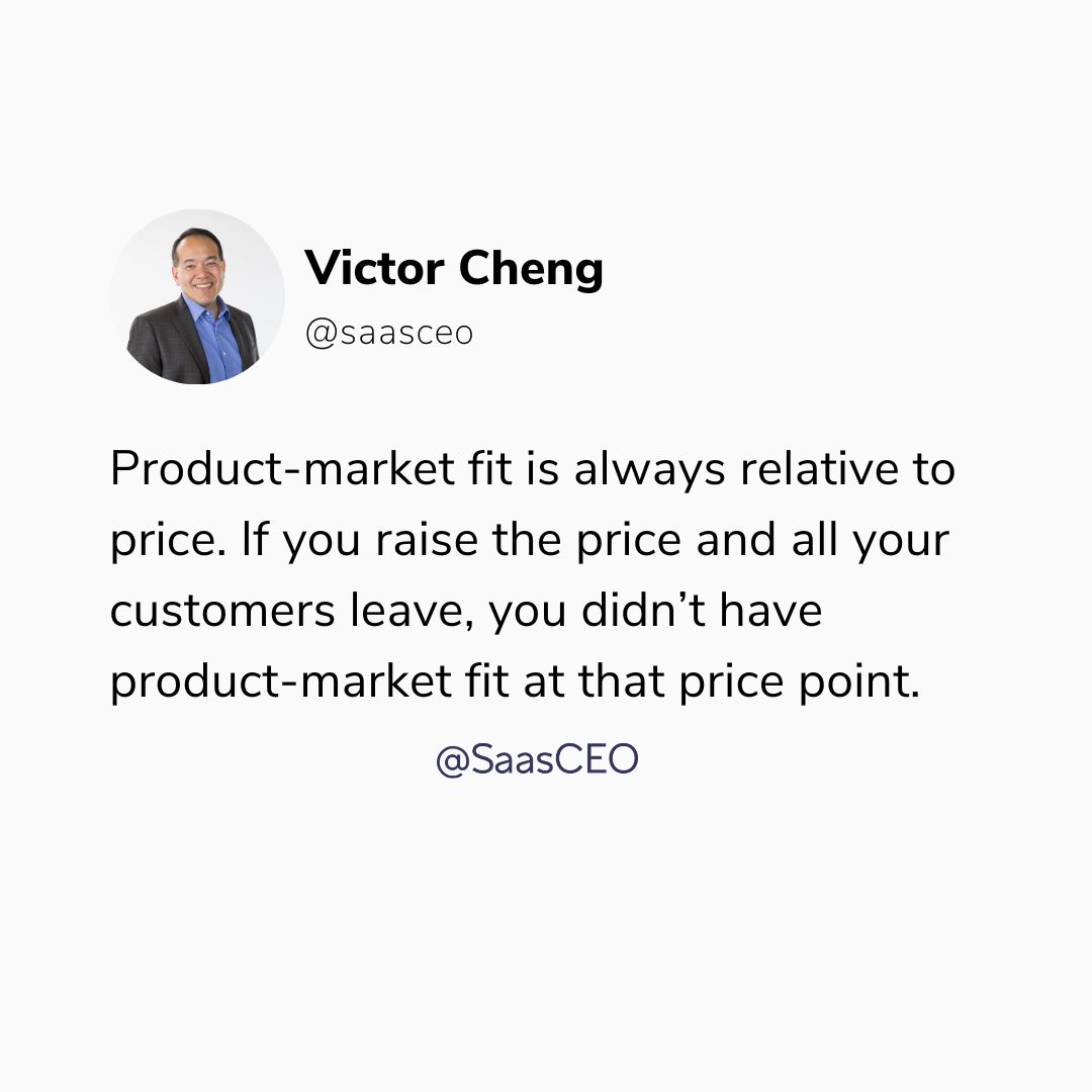 VictorCheng's tweet image. Product-market fit is always relative to price.

Raise your price. If customers leave, you didn’t have PMF at that level.

— @SaasCEO

#ProductMarketFit #StartupGrowth #SaaSPricing #FounderTips