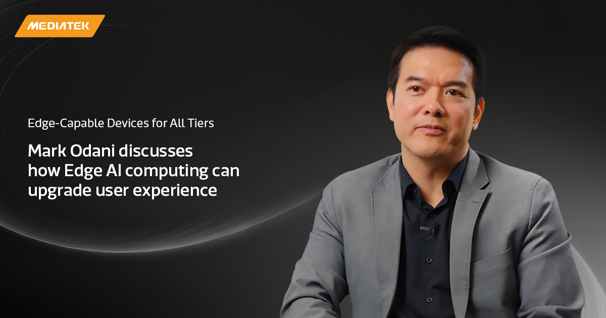 MediaTek's tweet photo. Mark Odani, AVP, Consumer Tier 1 Sales, explains how #EdgeAI computing saves users money, bandwidth & helps increase security. See how we work with Meta, Baidu & others to power edge-capable devices that won't break the budget. https://t.co/LaFlj4P6pd #ExecTalk https://t.co/CBVrfQhlvq