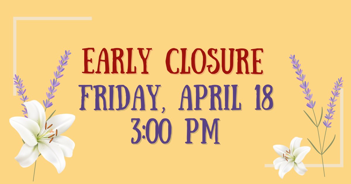 Reminder: All branches and our Customer Service Center will be closing today at 3PM in observance of Good Friday. 💜