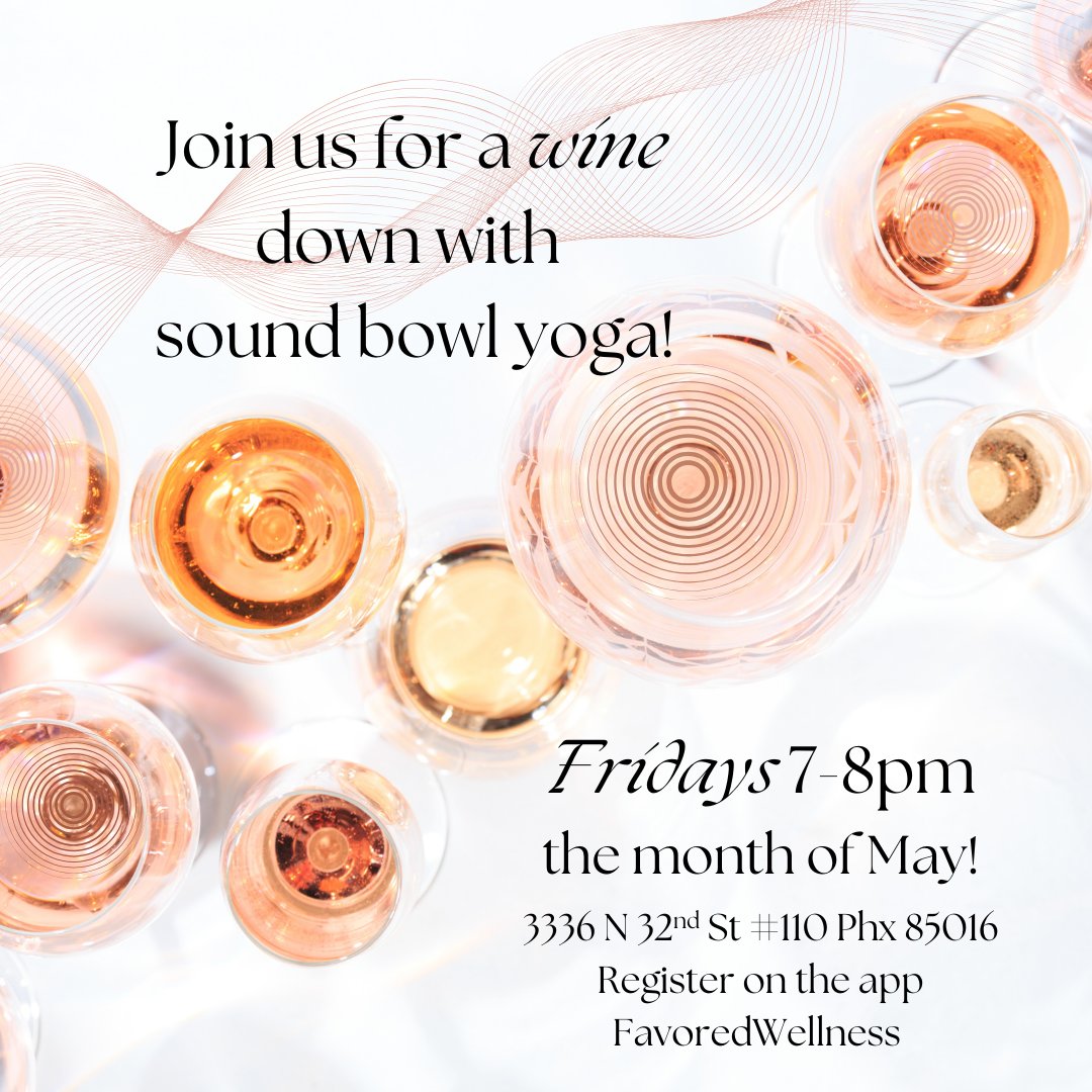 FavoredMedical's tweet photo. Ready to elevate your Fridays? Join us for "Wine Down with Sound Bowl Yoga" every Friday evening 7-8pm in May! 
 reserve your spot in our App FavoredWellness

Favored Wellness Center
3336 N 32nd St #110
Phx Az 85016 https://t.co/eCf5jhiV4w