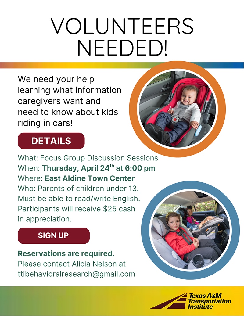 East Aldine District (@aldinedistrict) on Twitter photo Texas A&M Transportation Institute needs your help learning what information caregivers want and need to know about kids riding in cars. For your time, you'll receive $25 in cash! Sign up by emailing ttibehavioralresearch@gmail.com. Texas A&M Transportation Institute needs your help learning what information caregivers want and need to know about kids riding in cars. For your time, you'll receive $25 in cash! Sign up by emailing ttibehavioralresearch@gmail.com.