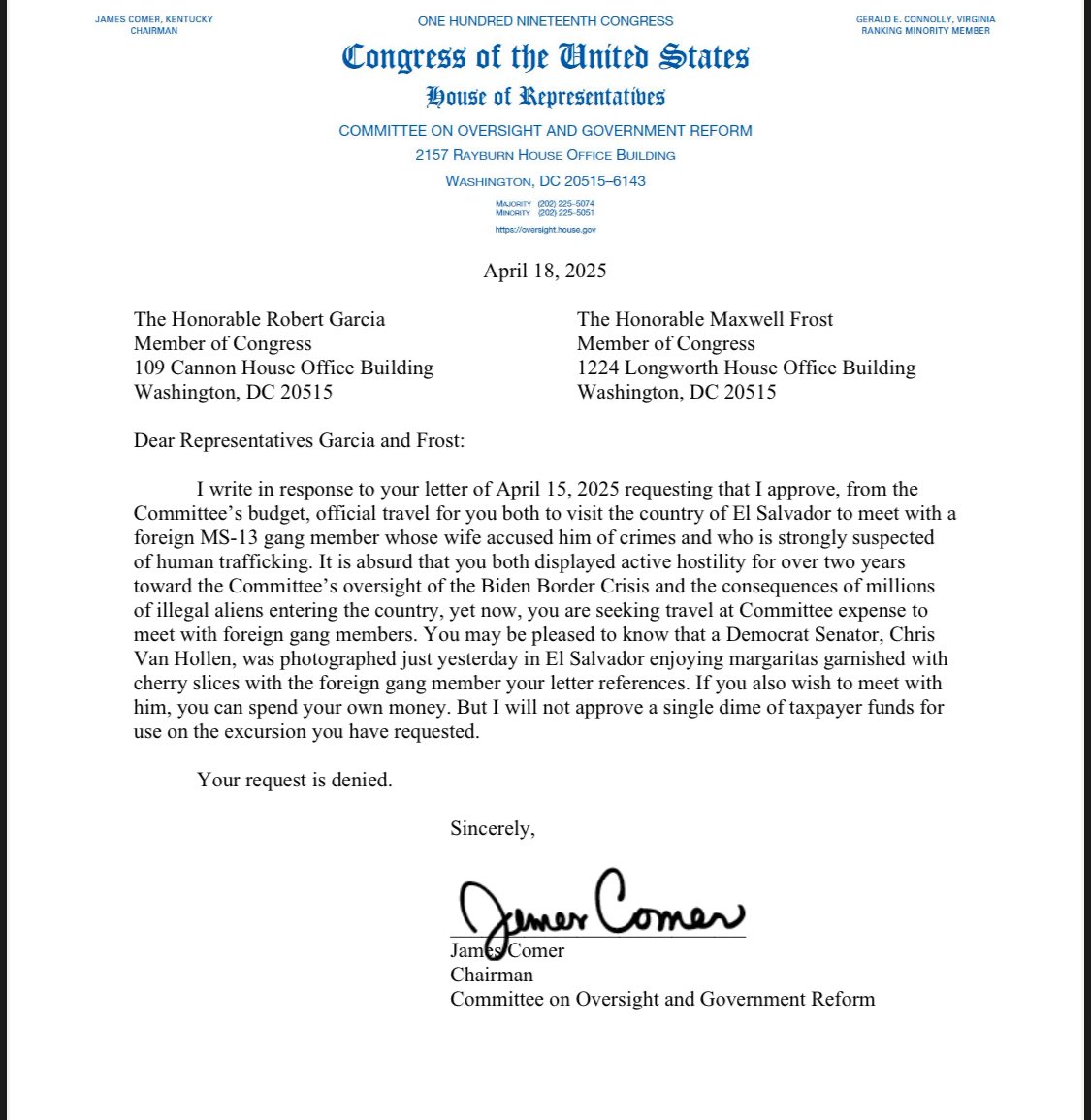 RepJamesComer's tweet image. If Democrats wish to travel to El Salvador and meet with a foreign illegal MS-13 gang member, they can spend their own money to do so.
I will not approve a single dime of Oversight Committee taxpayer funds for use on the excursion Democrats have requested.