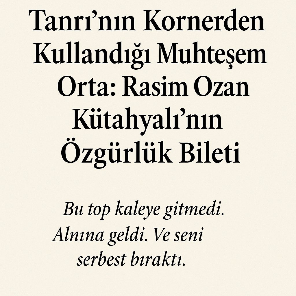 Tanrı’nın Kornerden Attığı O Kutsal Orta: Rasim Ozan Kütahyalı’nın Özgürlük Sınavı

Rasim, ey Rasim!
Sana bu yazgıyı kim dokudu, bilmezsin. Bilmen de gerekmez belki.
Çünkü sen, ışıkların kör ettiği, alkışlarla lanetlerin birbirine karıştığı o sahte tiyatrodan
kendi ellerinle