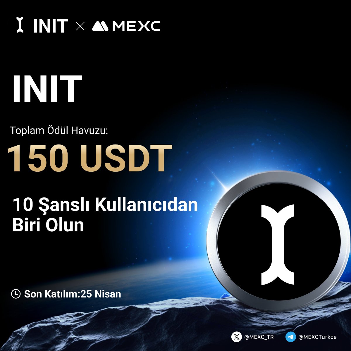 🎉  $INIT'nin #MEXC'de Listelenmesini Kutluyoruz!

🤩 150.000 $INIT 50.000 $USDT Ödül Havuzuna Ek Olarak Tam 150 $USDT den Payınızı Kazanmak İçin Yapmanız Gerekenler;

🔹Takip Edin:<a href="/MEXC_TR/">MEXC_TR</a>
🔹Formu Doldurun;mexctr.info/3RU4CYL
🔹Bu gönderiyi beğenin ve RT yapın 

⏰Son