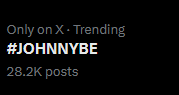 TRENDING | X 250418 📈

#JOHNNYBE is now trending with 28.2k posts

keep the hype up ❤️‍🔥❤️‍🔥❤️‍🔥

#JOHNNYBEinPATTAYA
#2025WILDWOODSPARTY 
<a href="/HATCHERY_TH/">HATCHERY</a>