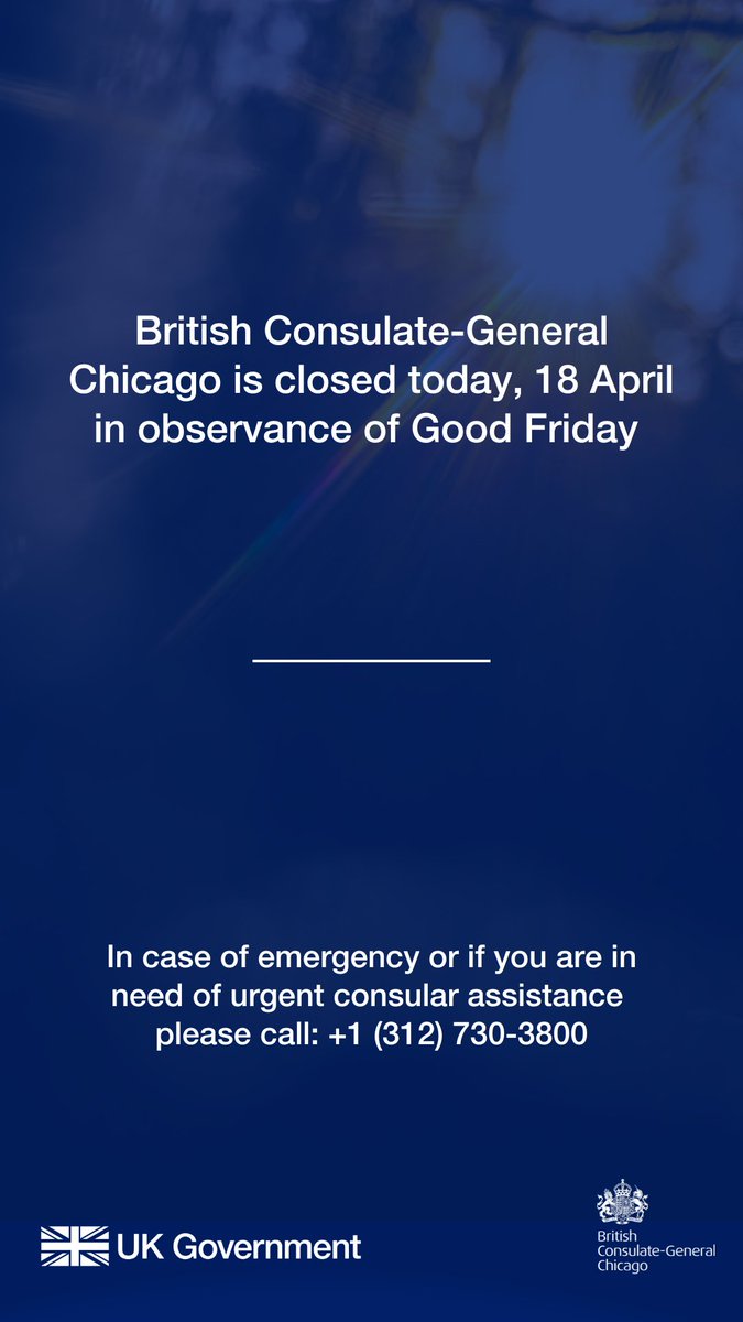 In observance of Good Friday, our office is closed today. 

📞British nationals needing emergency help may call (312) 730-3800. Sign up for alerts at Gov.uk.