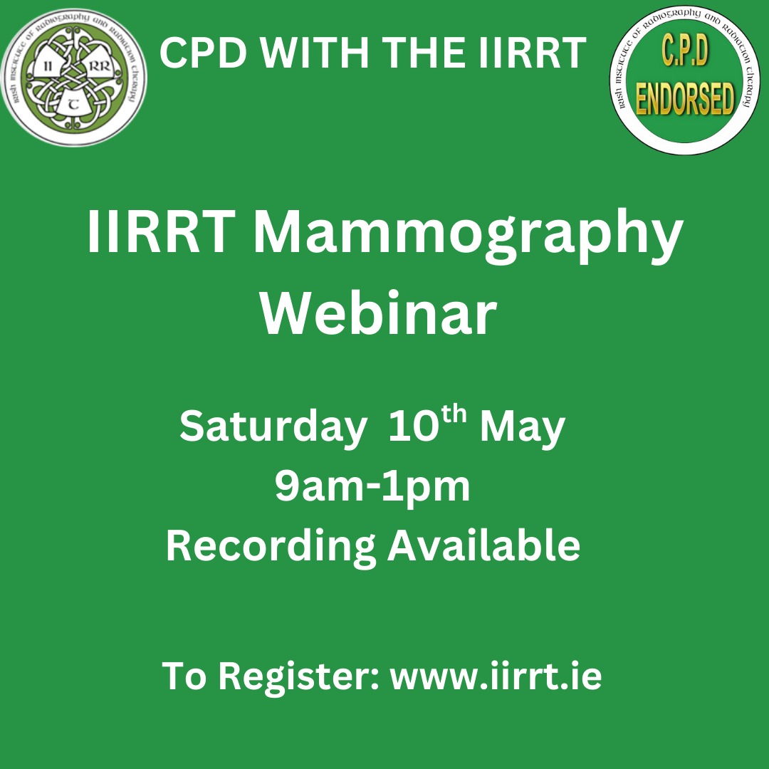 IIRRT Mammography Webinar Saturday, 10th of May, 9 am-1 pm. The webinar will be recorded and available to all registrants. #IIRRT #CPD #Mammography To register: iirrt.ie