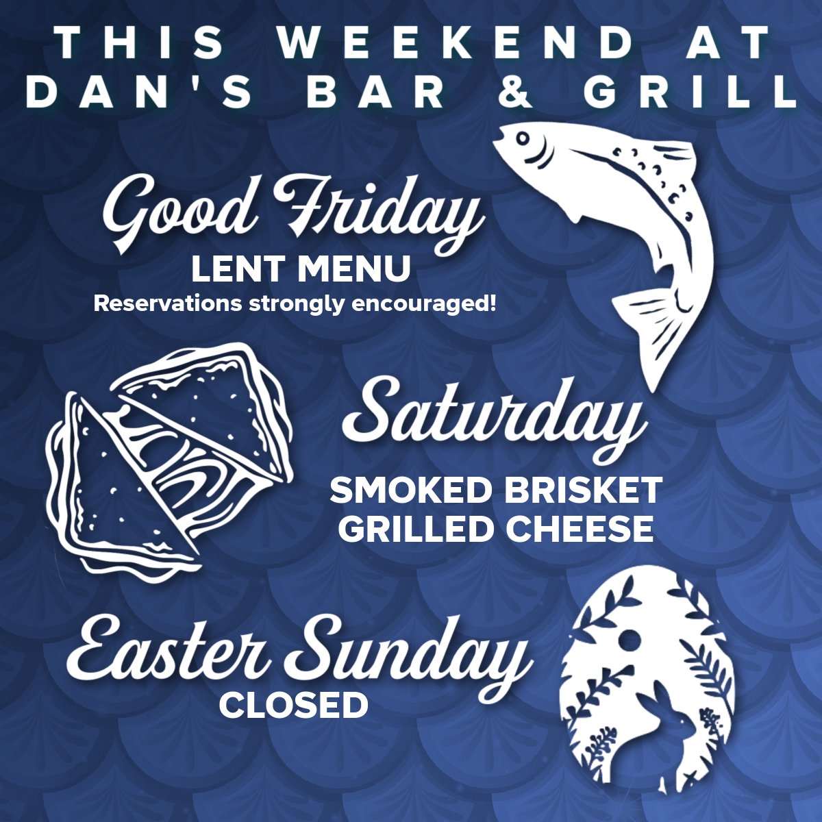 Here's your weekend at Dan's!
Friday - Lent Menu
Saturday - Smoked Brisket Grilled Cheese Special
Easter Sunday - CLOSED!
Plan your visits accordingly!