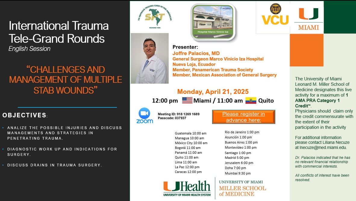 The Panamerican Trauma Society, the University of Miami, and the International Trauma System Development Program (ITSDP) at Virginia Commonwealth University (VCU) invite you to attend the International Trauma Tele-Grand Rounds.
Register and Join : zoom.us/j/91812691689