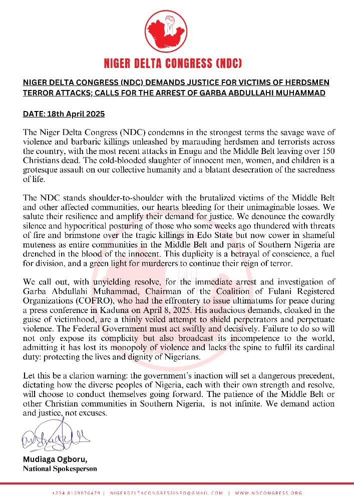 ND_Congress's tweet image. NIGER DELTA CONGRESS (NDC) DEMANDS JUSTICE FOR VICTIMS OF HERDSMEN TERROR ATTACKS; CALLS FOR THE ARREST OF GARBA ABDULLAHI MUHAMMAD
DATE: 18th April 2025