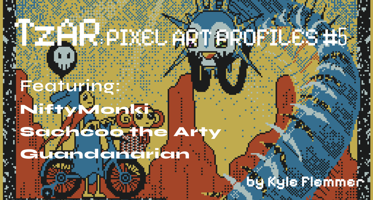 Pixel Art Profiles #5 👾

Explore the works of <a href="/niftymonkee/">niftymonki</a>, <a href="/Sachcoo_thearty/">S@{I-I{00</a> &amp; <a href="/Guandanarian/">Guandanarian</a> as featured in the upcoming Tezos Art Review: Pixel Art Anthology by <a href="/WildMissingNos/">Kyle Flemmer</a>

 More ↓