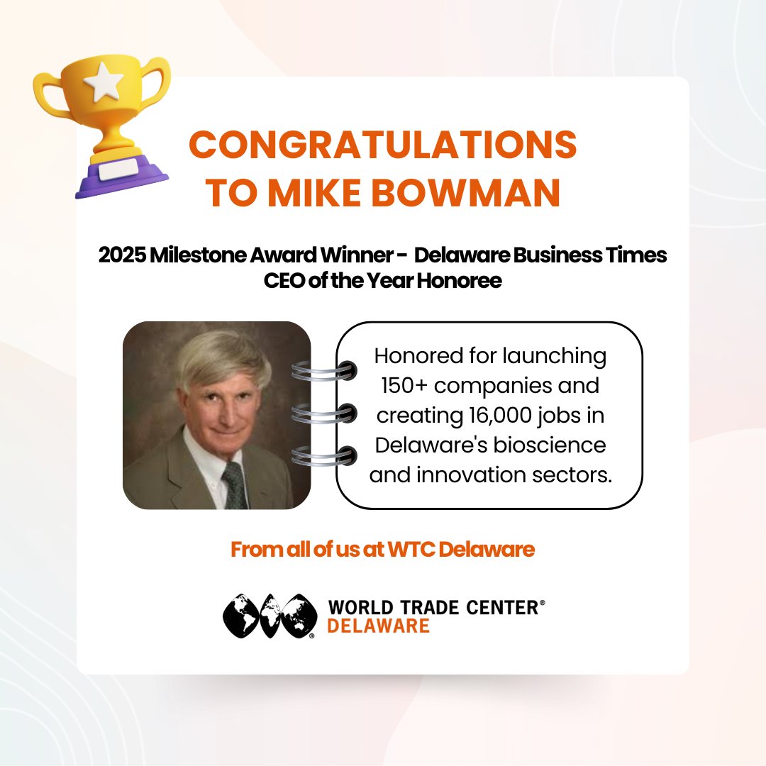 Congratulations to Mike Bowman!

Join us in celebrating Mike Bowman, recipient of the 2025 Milestone Award &amp; CEO of the Year Honoree by Delaware Business Times!

From all of us at World Trade Center Delaware: well done, Mike, &amp; thank you for your continued leadership and vision!