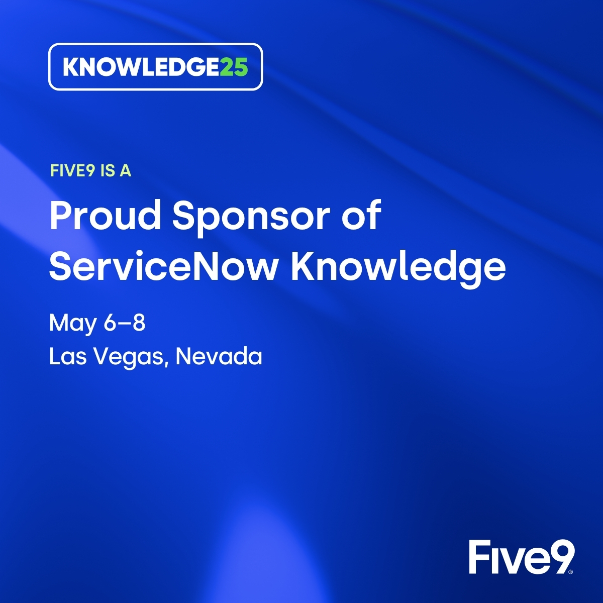 Five9 is a sponsor of <a href="/ServiceNow/">ServiceNow</a> Knowledge on May 6-8 in Las Vegas. Visit booth 3617 to learn how our AI-powered solution with ServiceNow can boost agent efficiency with real-time transcription, unified routing, and a consolidated agent workspace. #Knowledge25 #PartnerPowered