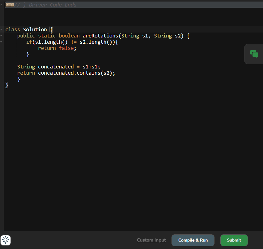 PrafullSahu05's tweet photo. 🚀 Day 20 – #160DaysGFGChallenge
Solved: "Check if Strings are Rotations of Each Other" 🔄
Used a smart trick — just check if s2 exists in s1 + s1. Simple and powerful! 💡
One-liner logic for a classic string twist! 💫
#GFG #DSA #StringRotation #CodingChallenge @geeksforgeeks https://t.co/ffQFsP44os