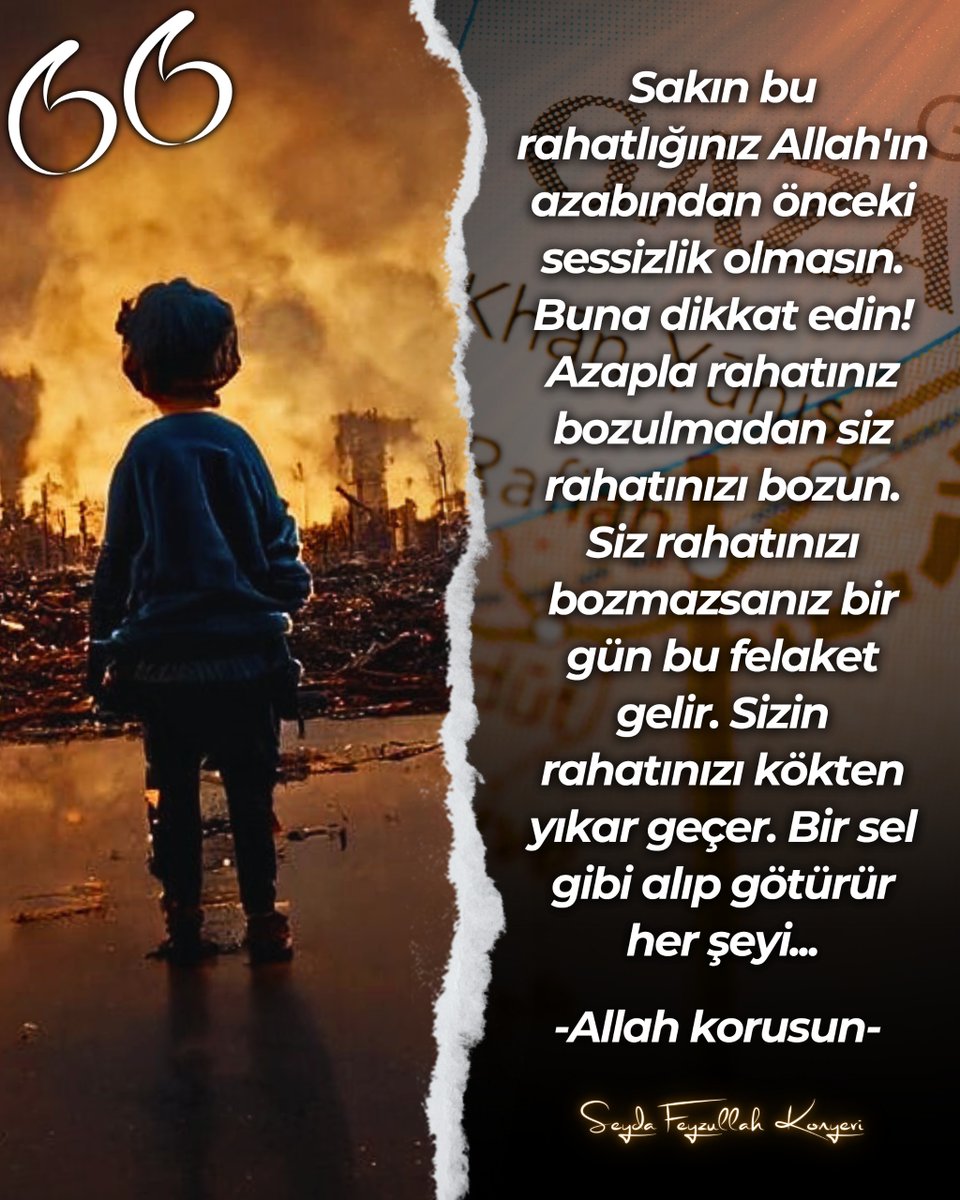 SeydaMFKonyevi's tweet photo. Ümmetin yüreği parçalanırken kimse kendini bu feryattan azade sayamaz. Saymamalı. Saysa da hiçbir şey ifade etmez. Hiç kimse bu feryattan azad değildir. Herkes mes'uldür.

Zalime meyletmeyin. Sessizliğiniz zalimin sesi olmasın. Sessizliğiniz zulme zulüm katmasın.
Sakın bu rahatlığınız Allah'ın azabından önceki sessizlik olmasın. Buna dikkat edin! Azapla rahatınız bozulmadan siz rahatınızı bozun. Siz rahatınızı bozmazsanız bir gün bu felaket gelir. Sizin rahatınızı kökten yıkar geçer. Bir sel gibi alıp götürür her şeyi...
-Allah korusun -