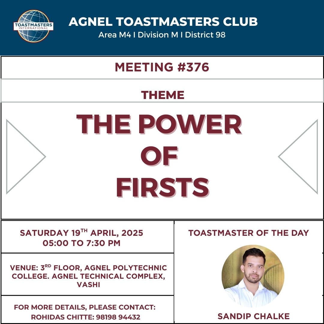 Join us at Agnel Toastmasters Club for our 376th meeting.Theme :The Power of Firsts. Toastmaster of the day Sandip Chalke