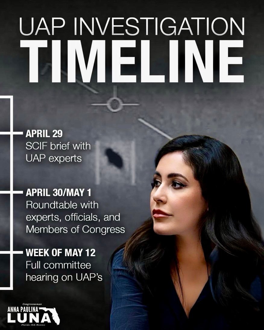Rep. Anna Paulina Luna (@repluna) on Twitter photo Big news! Here is a tentative timeline for the <a href="/GOPoversight/">Oversight Committee</a> investigation into UAPās.
This inquiry into UAPās has been the biggest bipartisan, intragovernmental investigation in US history.
We look forward to the upcoming investigations, and want to give a special thank you to Big news! Here is a tentative timeline for the <a href="/GOPoversight/">Oversight Committee</a> investigation into UAPās.
This inquiry into UAPās has been the biggest bipartisan, intragovernmental investigation in US history.
We look forward to the upcoming investigations, and want to give a special thank you to
