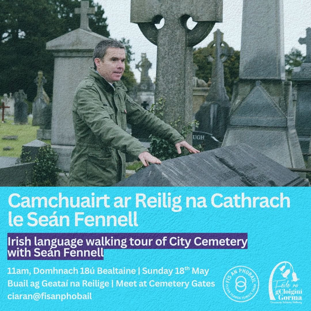 Camchuairteanna AR AIS ARÍS
GRAVEYARD TOURS RESUME
18/5/25@ Reilig na Cathrach/CITY CEMETERY 
<a href="/11/">Eleven</a>.00 SAOR IN AISCE!
Mar chuid d'Fhéile na gCloigíní Gorma <a href="/FeileGG/">Féile na gCloigíní Gorma</a> 
STAIR FAOIN SPÉIR