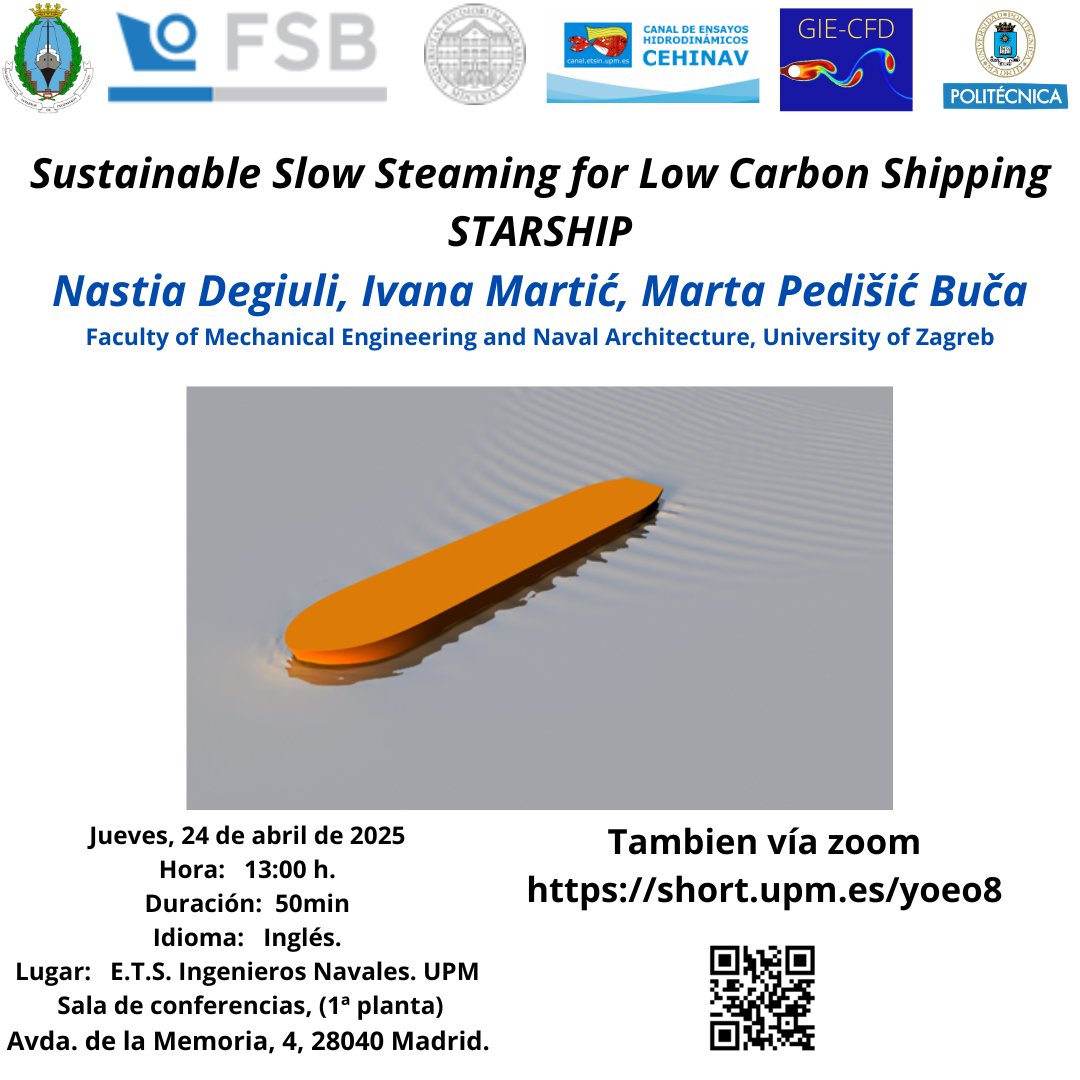Seminario del GIE CFD de <a href="/La_UPM/">Universidad Politécnica de Madrid</a>  
Sustainable Slow Steaming for Low Carbon Shipping, STARSHIP
Nastia Degiuli, Ivana Martić, Marta Pedišić Buča
University of Zagreb
📅24/04/25
⏰13:00 h
🏠<a href="/ETSIN_Oficial/">ETSI Navales de la UPM</a>

También zoom en:
short.upm.es/yoeo8

#etsinavales #somosupm #giecfdupm