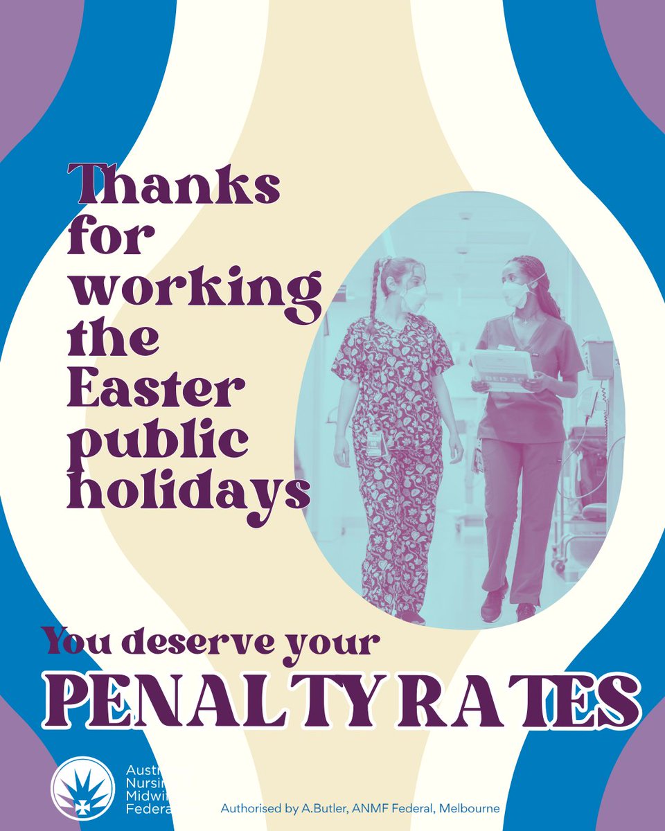 Babies don't stop being born, or people's loved ones needing your professional and compassionate care. Thank you to everyone who is working over the public holidays. You deserve your penalty rates.