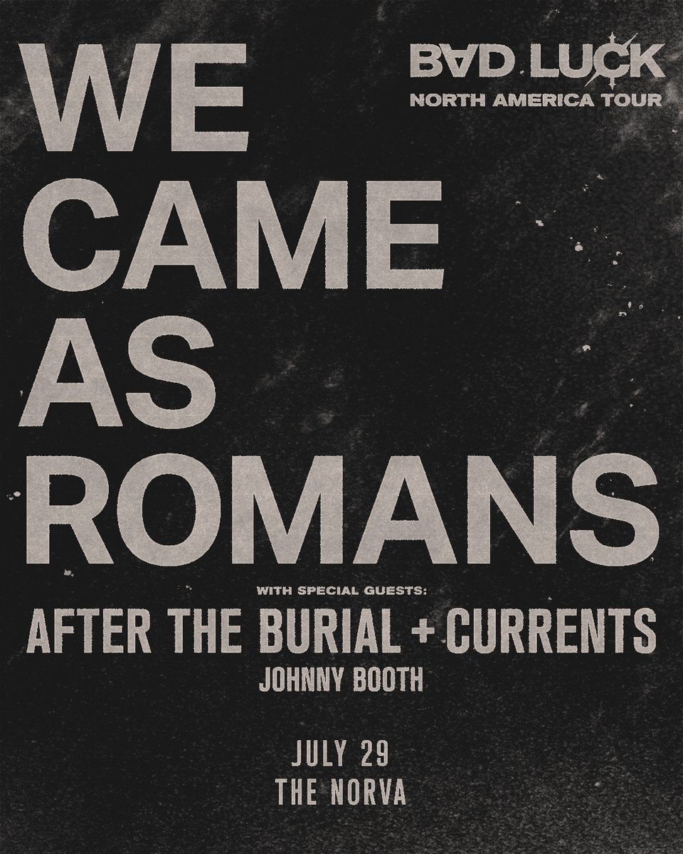 Just Announced: We Came As Romans Bad Luck Tour July 29 at The NorVa ft. special guests After The Burial, Currents and Johnny Booth. Tickets on sale THIS FRI at 10am at bowerypresents.com/virginia or at The NorVa box office (Fri 10a-5p)