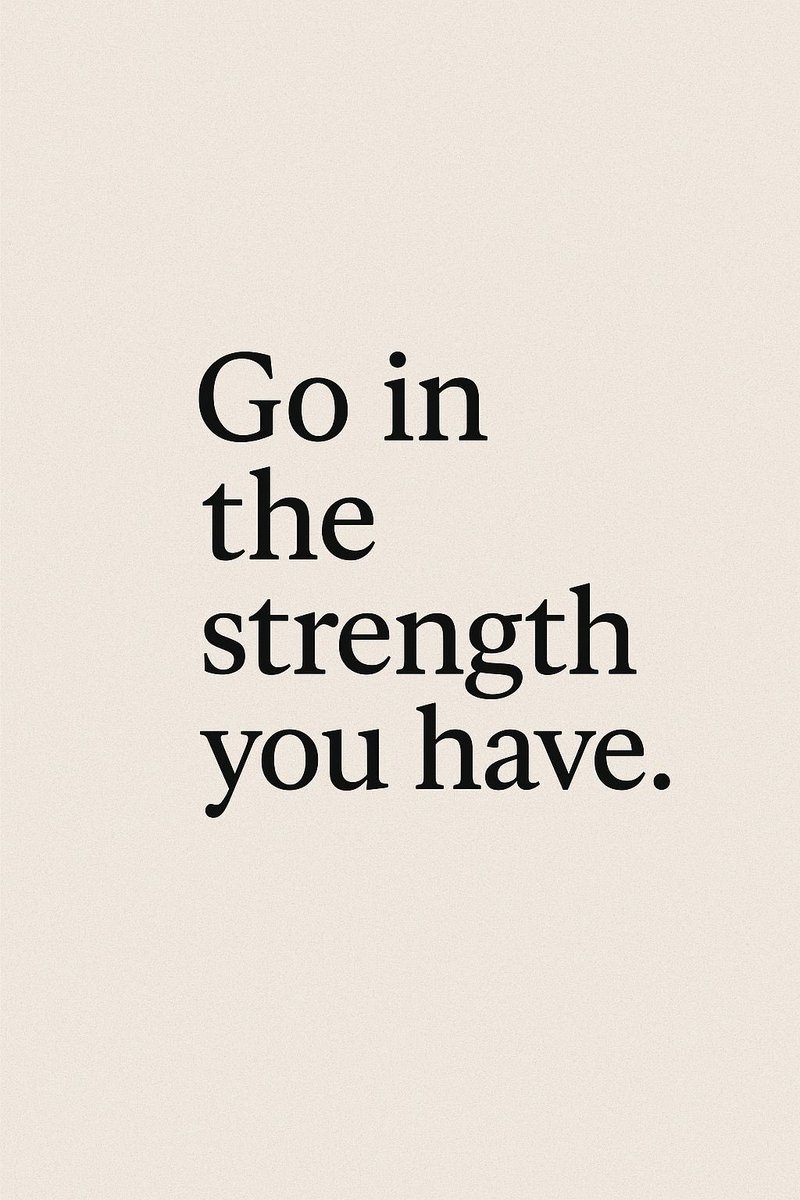 𝗚𝗼 𝗶𝗻 𝘁𝗵𝗲 𝘀𝘁𝗿𝗲𝗻𝗴𝘁𝗵 𝘆𝗼𝘂 𝗵𝗮𝘃𝗲.
[Judges 6:14]

Not the strength you’re waiting to feel.
Not the version of you that has it all together.
Just you, as you are, right now.

Go even when it’s hard.
Even when the excuses make sense.