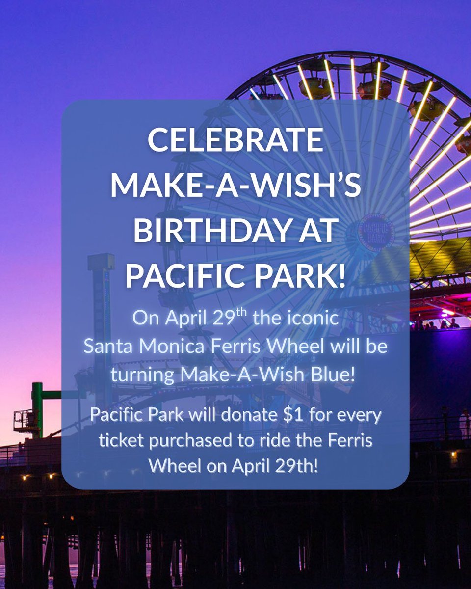 Make-A-Wish LA (@makeawishla) on Twitter photo 🎉 Celebrate Make-A-Wish’s birthday at <a href="/pacpark/">Pacific Park on the Santa Monica Pier</a>! 🎡 On April 29th, the iconic Santa Monica Ferris Wheel will light up Make-A-Wish Blue! For every ticket sold to ride the Ferris Wheel that day, Pacific Park will donate $1 to Make-A-Wish. 💙✨ #MakeAWishLA #PacificPark 🎉 Celebrate Make-A-Wish’s birthday at <a href="/pacpark/">Pacific Park on the Santa Monica Pier</a>! 🎡 On April 29th, the iconic Santa Monica Ferris Wheel will light up Make-A-Wish Blue! For every ticket sold to ride the Ferris Wheel that day, Pacific Park will donate $1 to Make-A-Wish. 💙✨ #MakeAWishLA #PacificPark