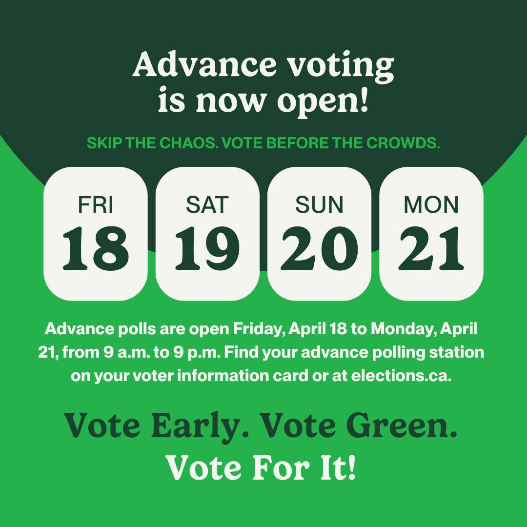 Early voting is your chance to make your voice heard without the wait. Head to elections.ca to check your polling station and vote Green for the future we deserve.