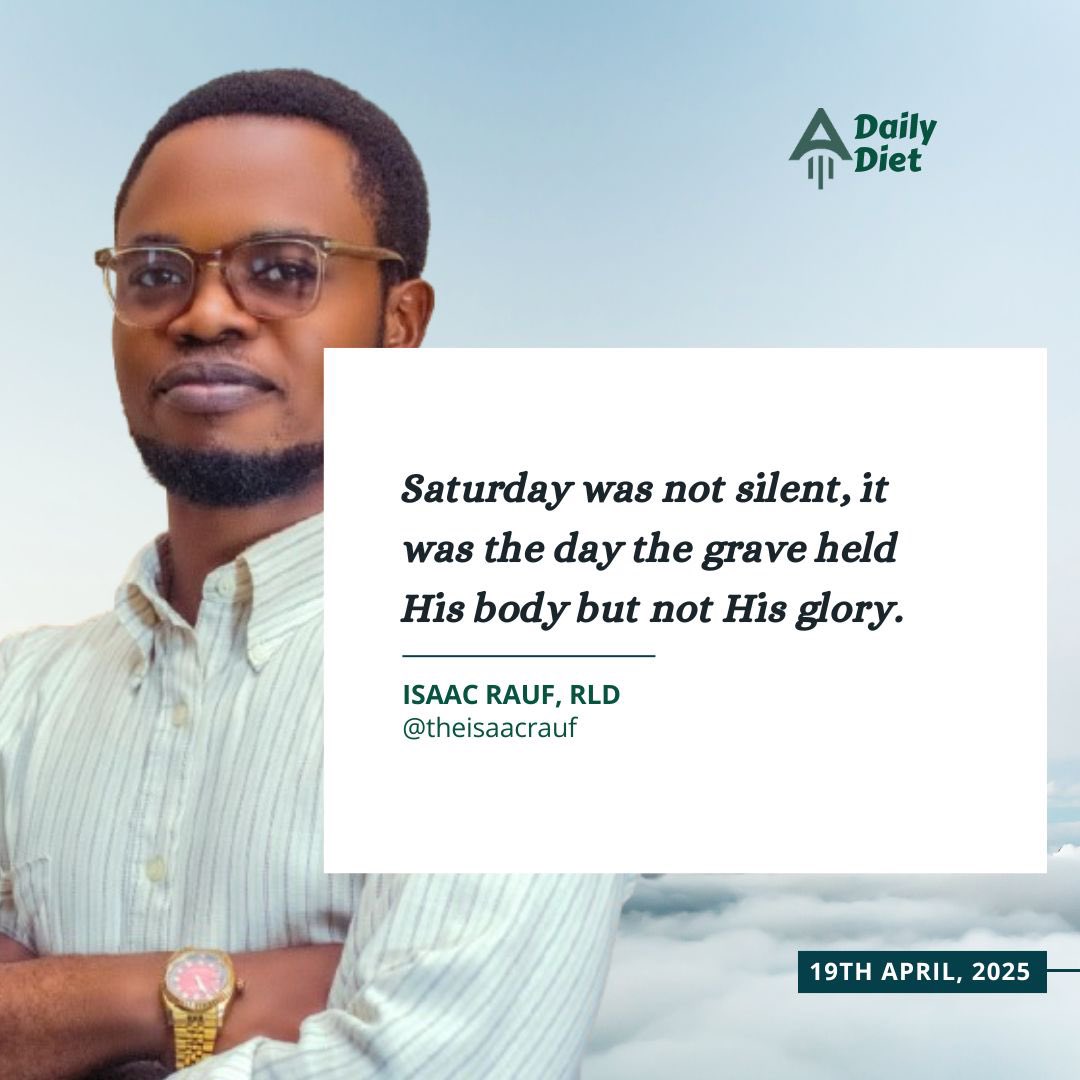 eChurchHQ's tweet photo. Daily Diet || Isaac Rauf, RLD || 19:04:2025

Saturday was not silent and wasn’t empty. The grave held His body, not His glory. In the waiting, God was still working—reminding us that delay is never denial when divinity is involved.

#DailyDiet #eChurchHQ #theisaacrauf https://t.co/DZjRU9zp9A